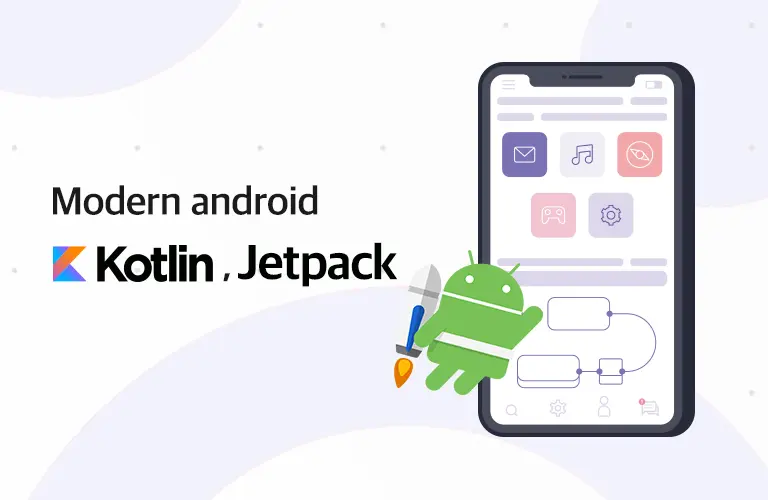 모던 안드로이드 - 코틀린과 Jetpack 활용